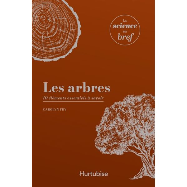 Les arbres : 10 éléments essentiels à savoir