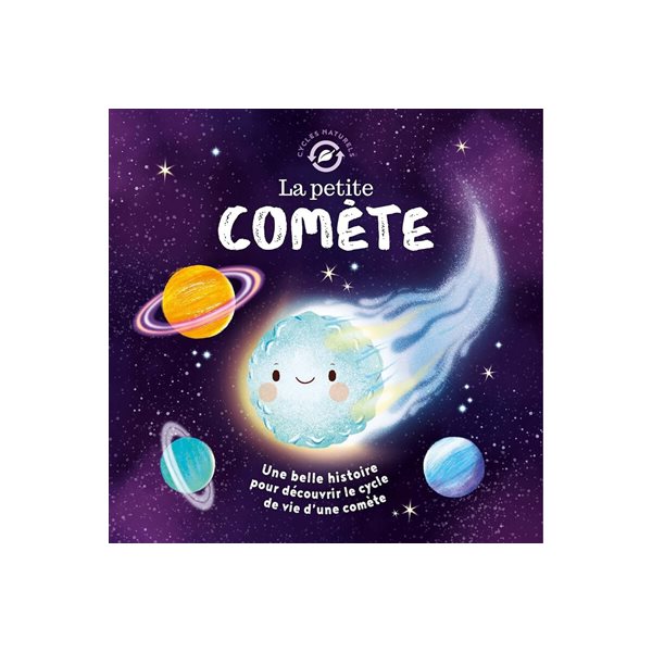 La petite comète : une belle histoire pour découvrir le cycle de vie d'une comète, Cycles naturels