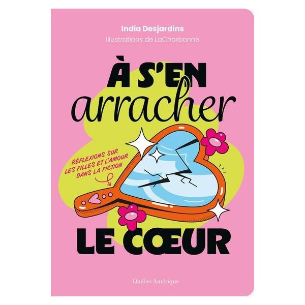 À s’en arracher le cœur : Réflexions sur les filles et l’amour dans la fiction