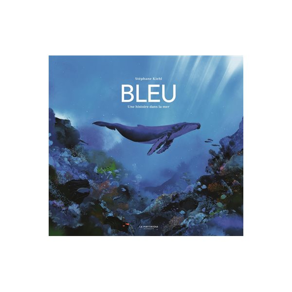 Bleu : une histoire dans la mer
