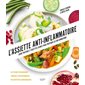 L'assiette anti-inflammatoire : guide pratique et recettes saines pour prévenir les inflammations