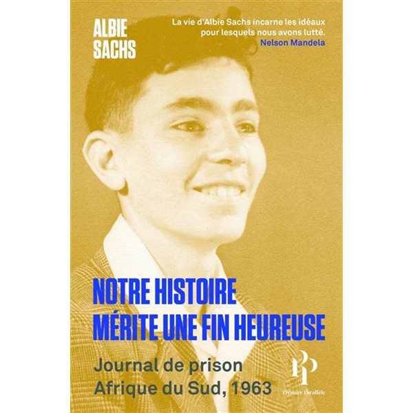Notre histoire mérite une fin heureuse : journal de prison : Afrique du Sud, 1963