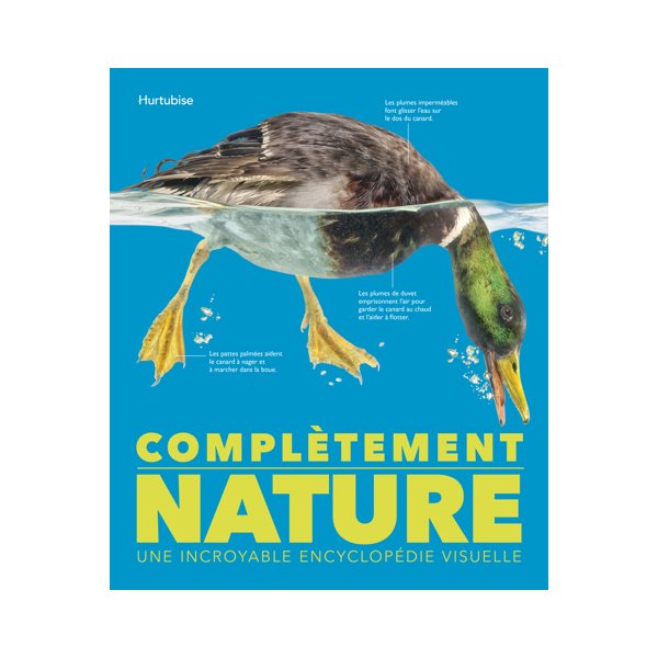 Complètement nature : Une incroyable encyclopédie visuelle