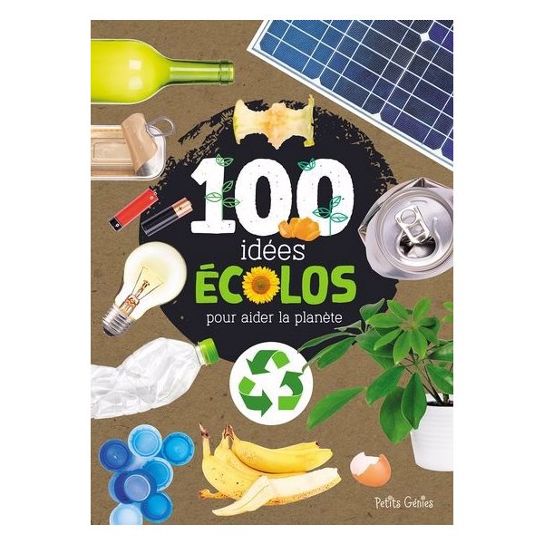 Les 100 idées écolos pour aider la planète