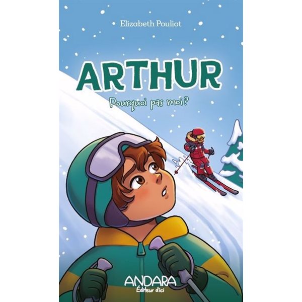 Pourquoi pas moi ?, Tome 2, Arthur