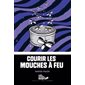 Courir les mouches à feu