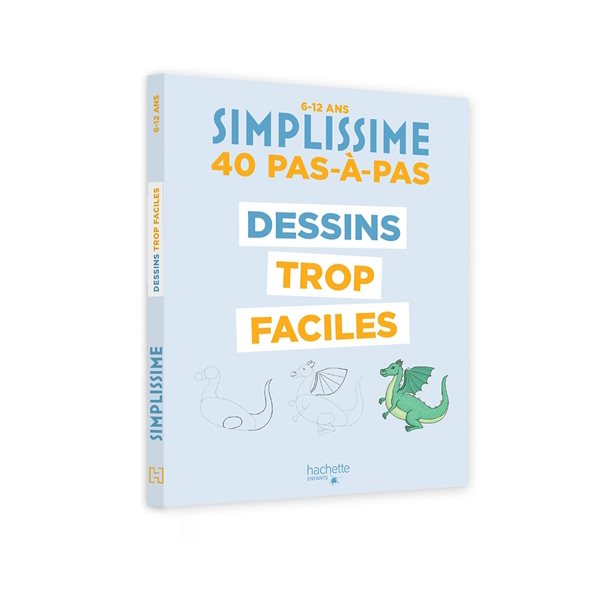 Simplissime : 40 pas-à-pas dessins trop faciles : 6-12 ans