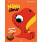 J'aime pas la soupe !, Nino dino