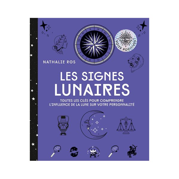 Les signes lunaires : toutes les clés pour comprendre l'influence de la Lune sur votre personnalité