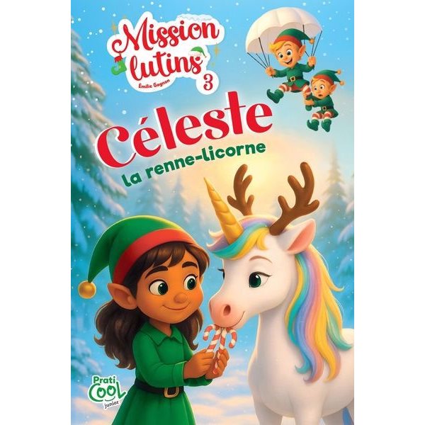 Céleste la renne-licorne, Tome 3, Mission lutins