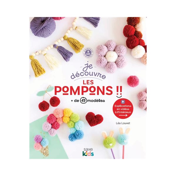 Je découvre les pompons !! : + de 15 modèles