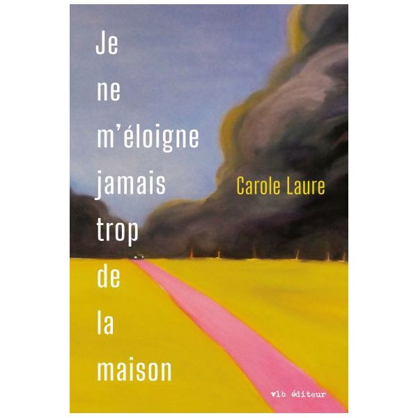 Je ne m'éloigne jamais trop de la maison