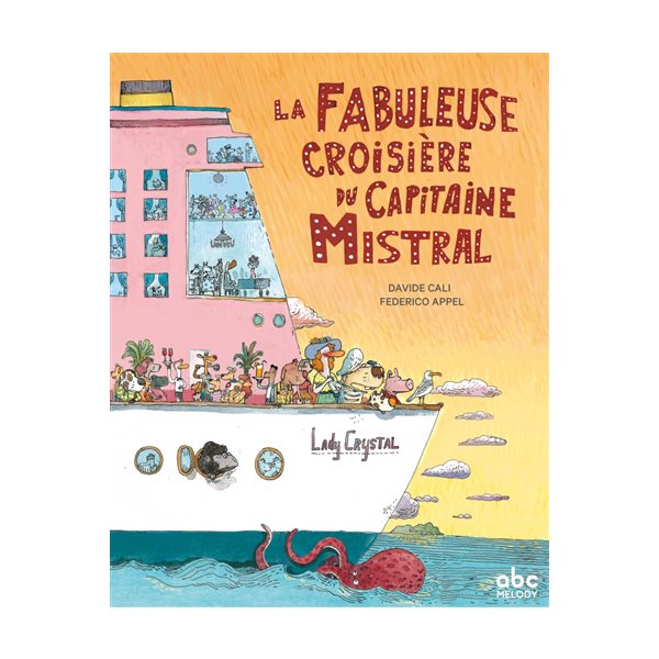 La fabuleuse croisière du capitaine Mistral