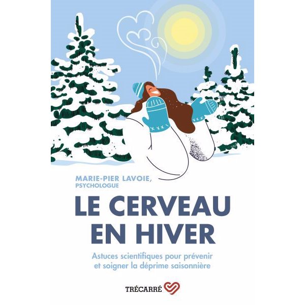 Le cerveau en hiver : Astuces scientifiques pour prévenir et soigner la déprime saisonnière