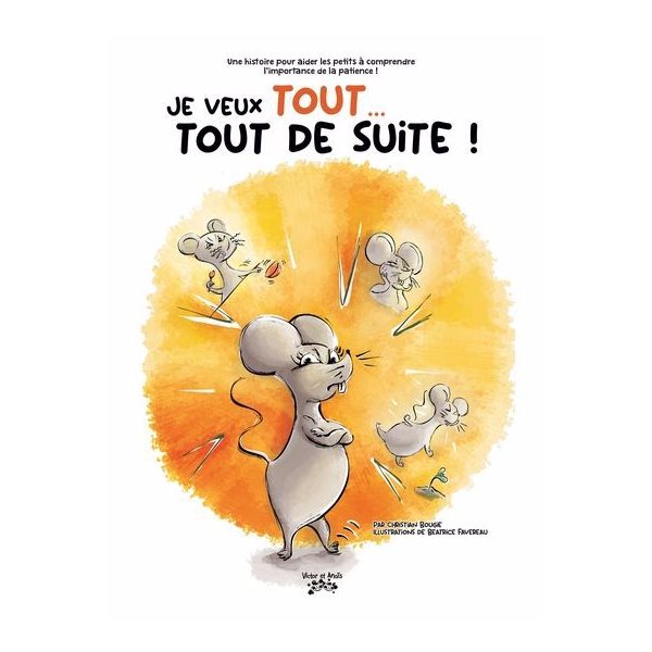 Je veux tout... tout de suite !