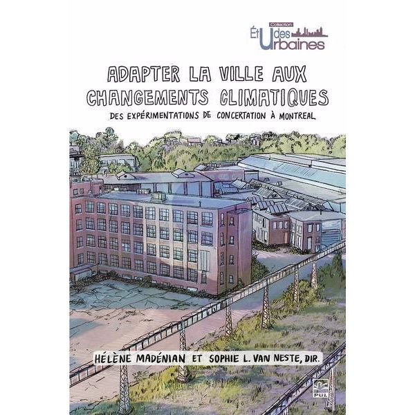 Adapter la ville aux changements climatiques : Des expérimentations de concertation à Montréal