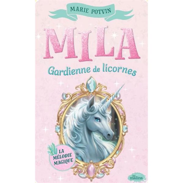 La mélodie magique, Tome 2, Mila, gardienne de licornes