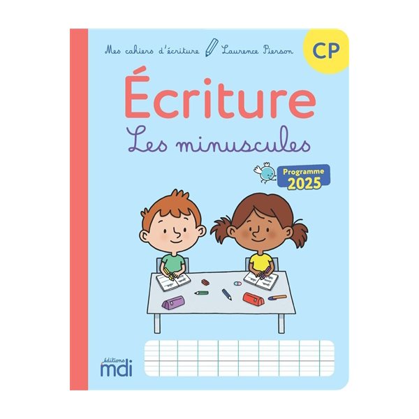 Ecriture CP : les minuscules : programme 2025, Mes cahiers d'écriture
