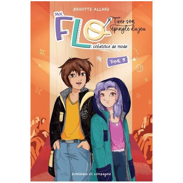 Tirer son épingle du jeu, Tome 3, Moi, Flo, créatrice de mode