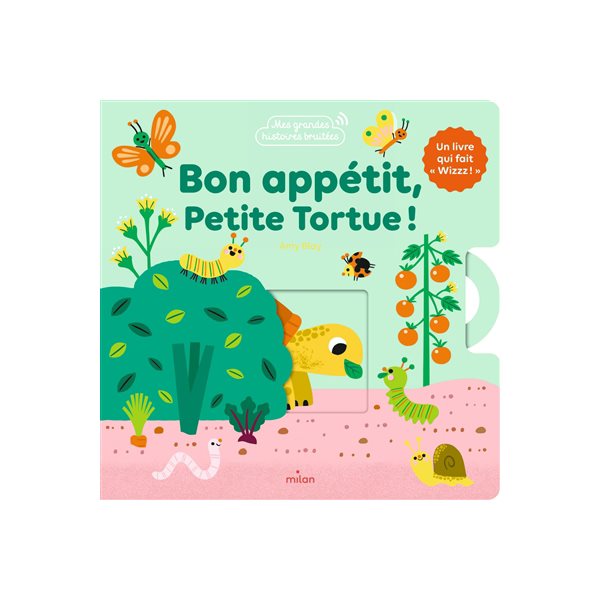 Bon appétit, petite tortue ! : un livre qui fait wizzz !