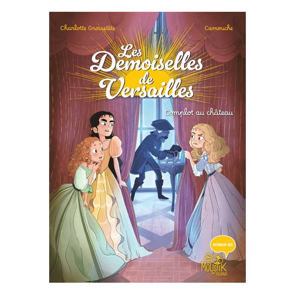Complot au château, Tome 2, Les demoiselles de Versailles