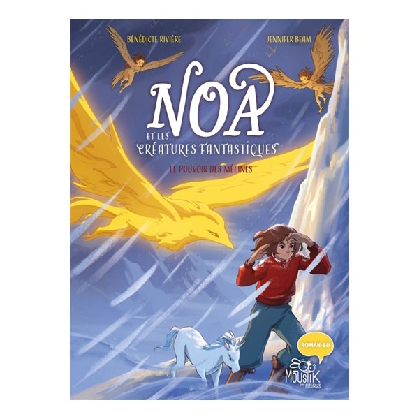 Le pouvoir des mélines, Tome 2, Noa et les créatures fantastiques