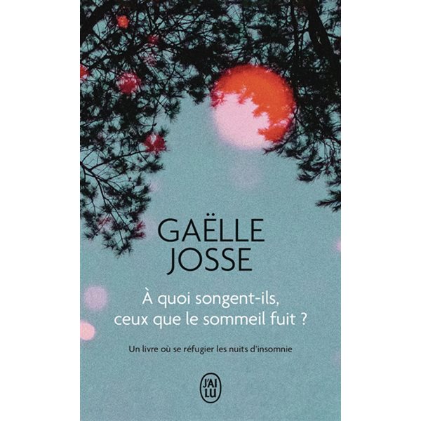 A quoi songent-ils, ceux que le sommeil fuit ? : un livre où se réfugier les nuits d'insomnie : microfictions, J'ai lu. Littérature générale. Littérature française, 14511