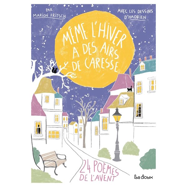 Même l'hiver a des airs de caresse : 24 poèmes de l'Avent