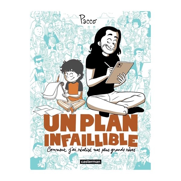 Un plan infaillible : comment j'ai réalisé mes plus grands rêves