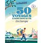 Les 50 voyages à faire dans sa vie : en Europe : l'Europe autrement, slow tourisme