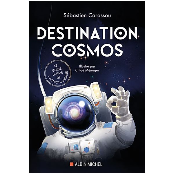 Destination cosmos : le guide ultime de l'astrotourisme