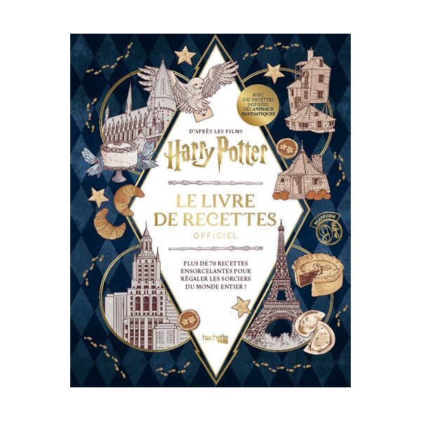 Harry Potter : plus de 70 recettes ensorcelantes pour régaler les sorciers du monde entier !