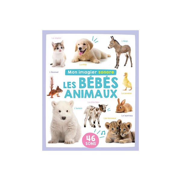 Les bébés animaux : 46 sons