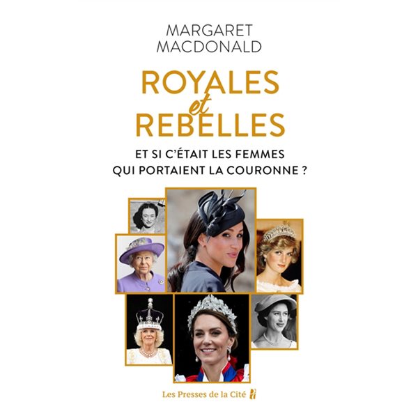 Royales et rebelles : et si c'était les femmes qui portaient la couronne ?