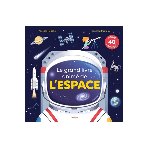 Le grand livre animé de l'espace : plus de 40 animations !