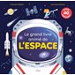 Le grand livre animé de l'espace : plus de 40 animations !