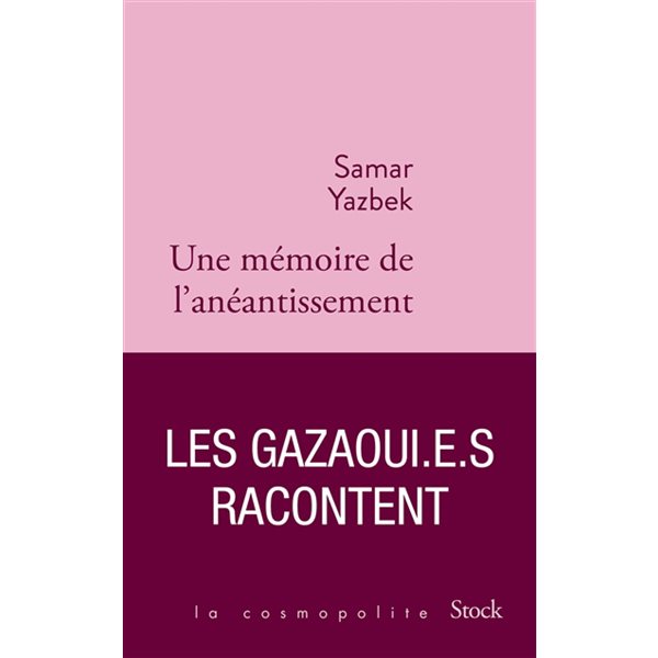 Une mémoire de l'anéantissement : les Gazaoui.e.s racontent
