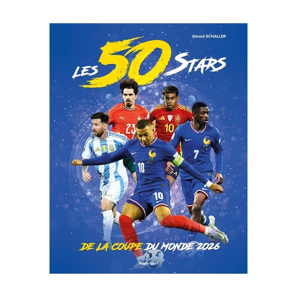 Les 50 stars de la Coupe du monde 2026