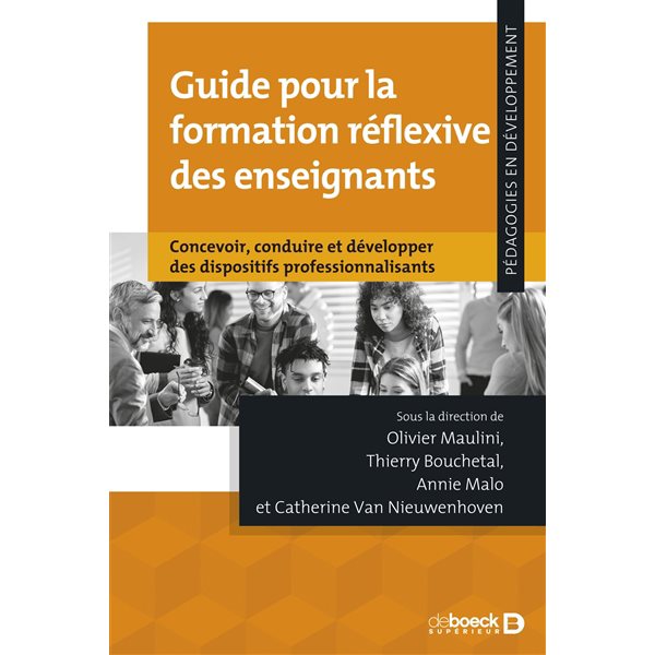Guide pour la formation réflexive des enseignants : concevoir, conduire et développer des dispositifs professionnalisants