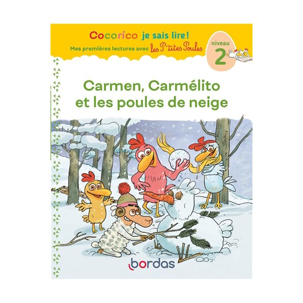 Carmen, Carmélito et les poules de neige : niveau 2, Cocorico je sais lire !. Mes premières lectures avec les p'tites poules