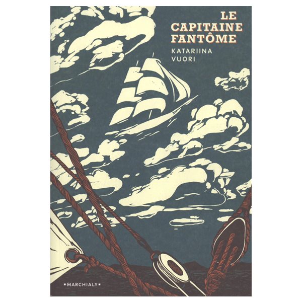Le capitaine fantôme : sur la mer, en quête du passé