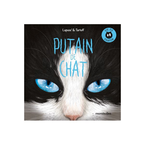 Vie de chaton, Tome 0, Putain de chat