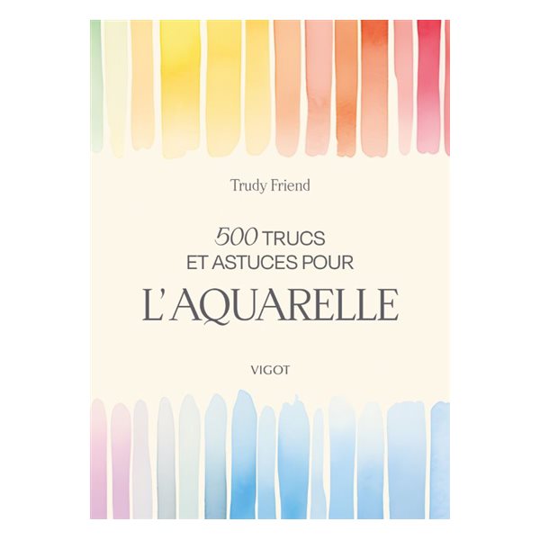 500 trucs et astuces pour l'aquarelle