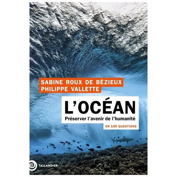 L'océan en 100 questions : préserver l'avenir de l'humanité