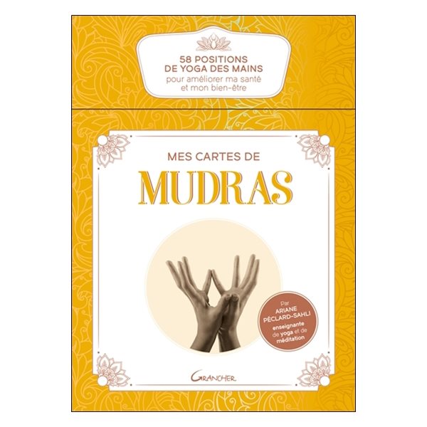 Mes cartes de mudras : 58 positions de yoga des mains pour améliorer ma santé et mon bien-être