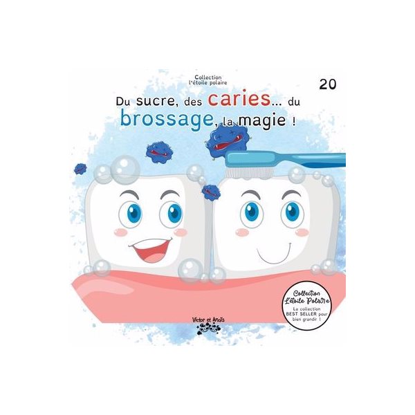 Du sucre, des caries... du brossage, la magie !, Tome 20, Collection l'étoile polaire