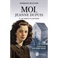 Les aubes et la tourmente, Tome 2, Moi, Jeanne Dupuis