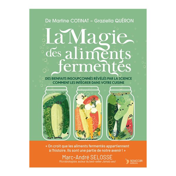 La magie des aliments fermentés : des bienfaits insoupçonnés révélés par la science : comment les intégrer dans votre cuisine