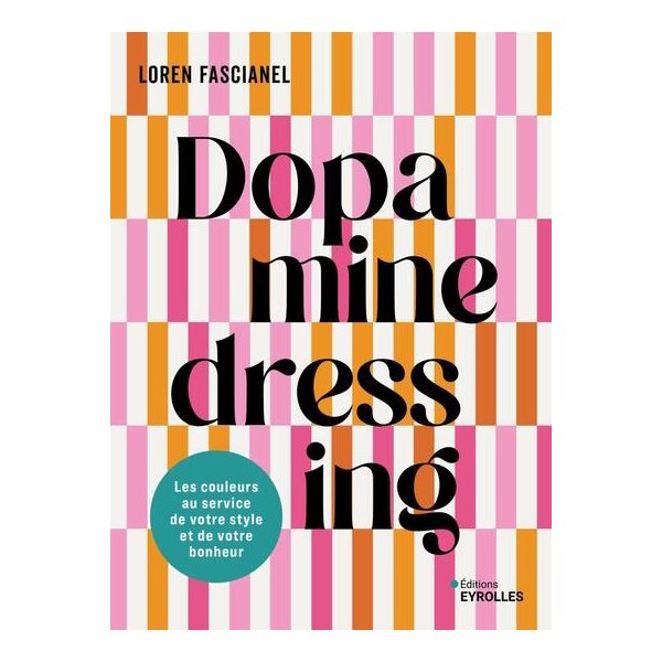 Dopamine dressing : les couleurs au service de votre style et de votre bonheur