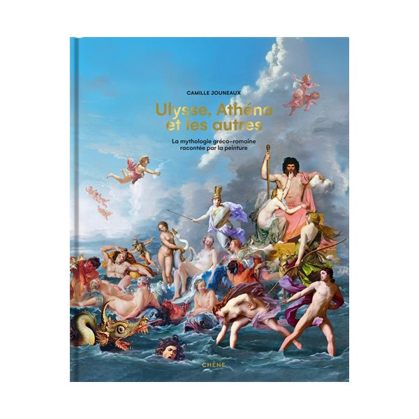 Ulysse, Athéna et les autres : la mythologie gréco-romaine racontée par la peinture